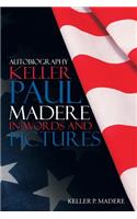 Autobiography Keller Paul Madere in Words And Pictures
