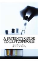 A Patient's Guide to Leptospirosis