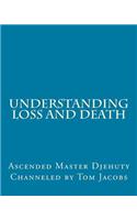 Understanding Loss and Death (Large Print Edition)