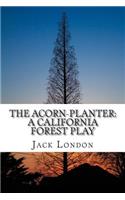 Acorn-planter: A California Forest Play