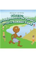 Es Hora de IR de Campamento de Verano / It's Time for Summer Camp