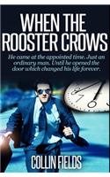When The Rooster Crows: An International Spy Thriller With Alternate Ending Book #1