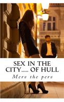 Sex in the city..... of Hull