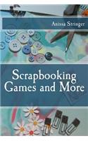 Scrapbooking Games and More