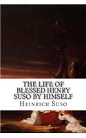 The Life of Blessed Henry Suso by Himself