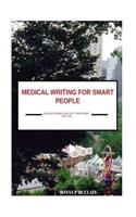 Medical Writing for Smart People