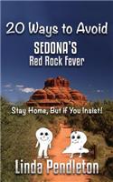 20 Ways to Avoid Sedona's Red Rock Fever