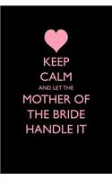 Keep Calm and Let the Mother of the Bride Handle It