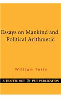 Essays on Mankind and Political Arithmetic