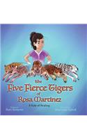 Five Fierce Tigers of Rosa Martinez