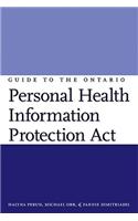 Guide to the Ontario Personal Health Information Protection ACT: A Practical Guide for Health Care Providers