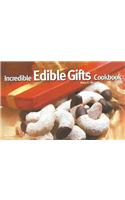 The Incredible Edible Gifts Cookbook