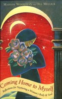 Coming Home to Myself: Reflections for Nurturing a Woman's Body and Soul  (Prose Poetry and Meditations, Affirmations)