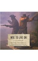 Woe to Live on