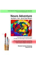 Neuro Adventure: Autism, Art, and the Brain: A Journey into the Autistic Mind through the Paintings of Camila Falchi(Colloquium Series on Learning and Memory)
