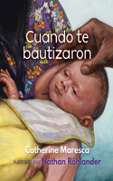 Cuando Te Bautizaron