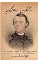Dear Ma - The Civil War Letters of Curtis Clay Pollock