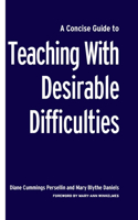 Concise Guide to Teaching with Desirable Difficulties