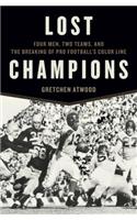 Lost Champions: Four Men, Two Teams, and the Breaking of Pro Football’s Color Line