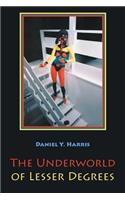 Underworld of Lesser Degrees