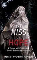 Hiss of Hope: A Voyage with Parkinson's Toward an Intimate Autonomy