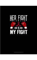 Her Fight is My Fight: Storyboard Notebook 1.85:1(607 Storyboard Notebook 1.85:1)
