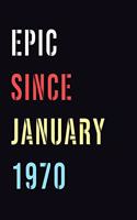 Epic Since January 1970 Journal: Epic since January 1970 Notebook Birthday Gift is a 120 pages Notebook Shadow on Text / Notebook Featuring Vintage Birthday quote "epic since 1970" 