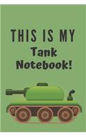 This is my tank notebook!: Composition tank notebook Tank gifts for boys and girls and soldiers - Lined notebook/journal/logbook