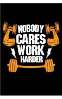 Nobody Cares Work Harder