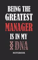 Being the Greatest Manager is in my DNA Notebook: 6x9 inches - 110 ruled, lined pages - Greatest Passionate Office Job Journal Utility - Gift, Present Idea