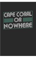 Cape Coral or nowhere