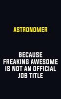 Astronomer Because Freaking Awesome Is Not An Official Job Title