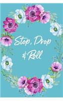 Stop, Drop & Roll