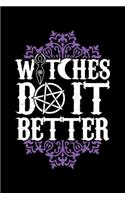 Witches Do It Better: A Journal, Notepad, or Diary to write down your thoughts. - 120 Page - 6x9 - College Ruled Journal - Writing Book, Personal Writing Space, Doodle, N