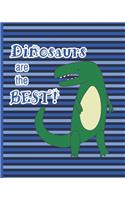 Dinosaurs Are The Best