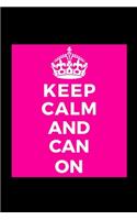 Keep Calm and Can On: Canning Canner - Funny Lined Journal Notebook for Her Him Bestie Friend Partner, Office Colleague Coworker Boss - Unique Birthday Present, Christmas