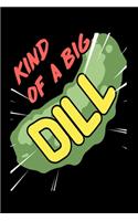Kind Of A Big Dill