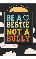 Be A bestie Not A Bully