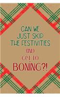 Can We Just Skip The Festivities And Get To Boning?!