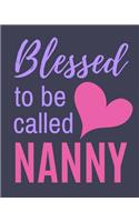 Blessed To Be Called Nanny: Baby Nanny Log: Stylish Baby Tracking Log, Simple Page-Per-Day Format For Easy & Convenient Tracking