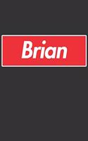 Brian: Brian Planner Calendar Notebook Journal, Personal Named Firstname Or Surname For Someone Called Brian For Christmas Or Birthdays This Makes The Perf