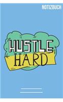 Hustle Hard Notizbuch: A5 Notebook - 111 Seiten - Extra Kalender 2020 - Einzigartig - Dotgrid - Dotted - Punktraster - Gepunktet - Geschenk - Geschenkidee