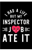 I Had A Life But My Inspector Job Ate It