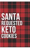 Santa Requested Keto Cookies Notebook Journal