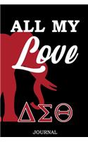 All My Love Journal: DST Delta Sigma Theta Sorority Journal - 110 Pages 6' x 9' Lined Blank Journal Gift for a Proud Delta Soror, Sisterhood, Alumni