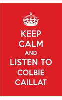 Keep Calm and Listen to Colbie Caillat: Colbie Caillat Designer Notebook