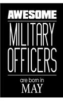 Awesome Military Officers Are Born In May: US Military Soldier Birthday Gift Notebook