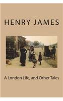 A London Life, and Other Tales