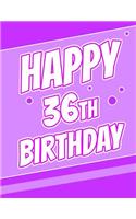 Happy 36th Birthday: Discreet Internet Website Password Journal or Organizer, Birthday Gifts for 36 Year Old Women or Men, Sister or Brother, Husband or Wife, Girlfriend or Boyfriend, Daughter or Son, Mom or Dad, Best Friend, Co-Worker, Large Print