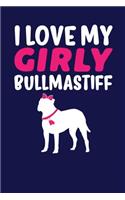 I Love My Girly Bullmastiff: Dark Blue, Pink & White Design, Blank College Ruled Line Paper Journal Notebook for Dog Moms and Their Families. (Dog Gender Reveal and Dog Dad 6 x 